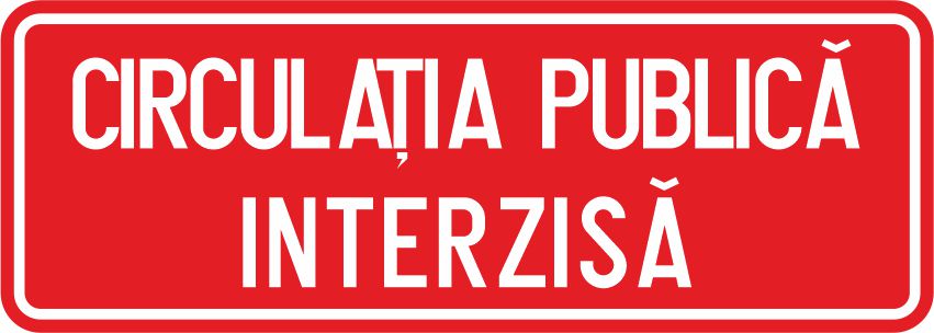Indicator Circulatia publica interzisa 700x300 mm